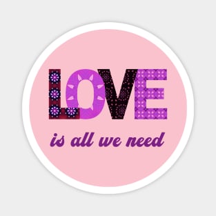 Love is all we need Magnet